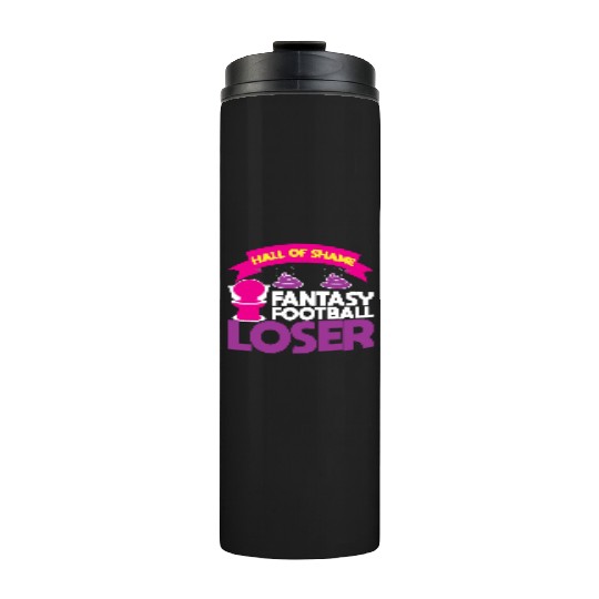 Fantasy Football Loser Poop Funny Thermal Tumblers