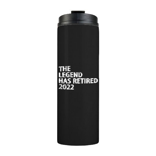 Retirement 2022 Thermal Tumblers The Legend Has Retired 2022