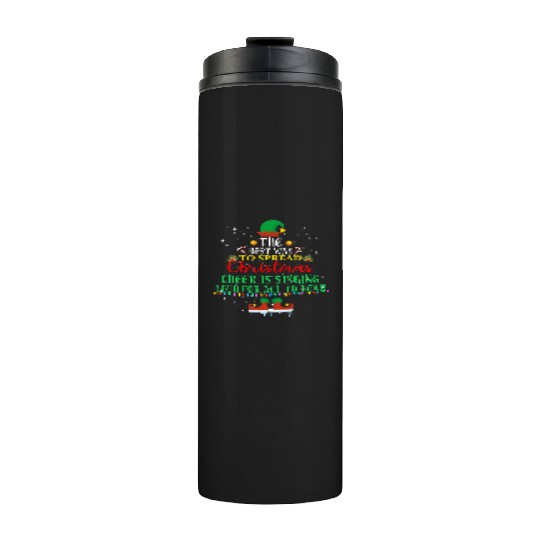 the best way to spread christmas cheer is singing Thermal Tumblers