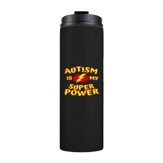 Autism Is My Superpower Thermal Tumblers