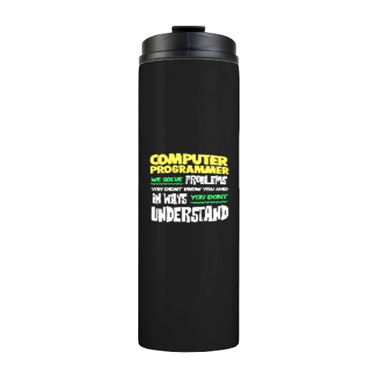 Computer Programmer Geek Pun Apparel Thermal Tumblers