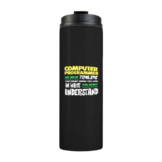 Computer Programmer Geek Pun Apparel Thermal Tumblers