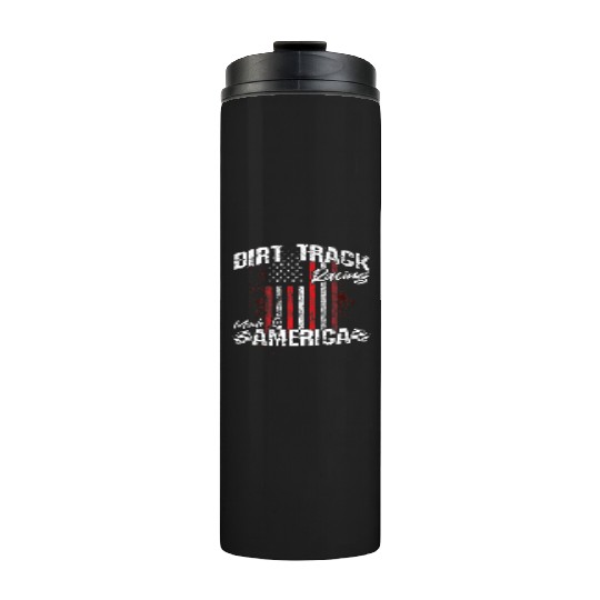 Dirt Track Racing Made In America Thermal Tumblers