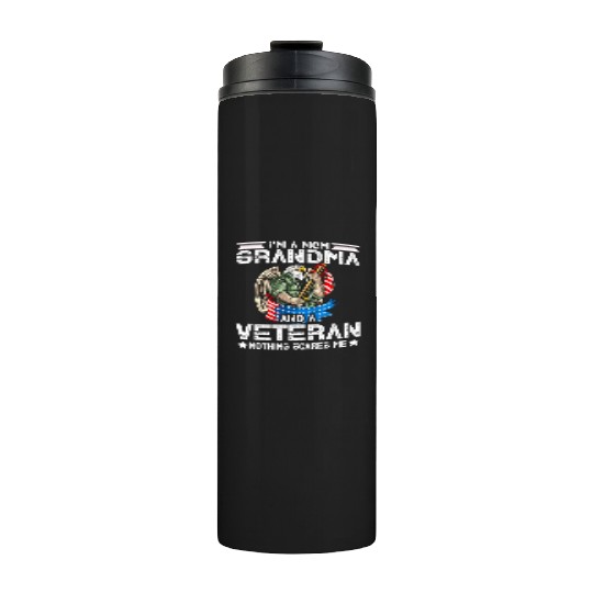 I'm A Mom Grandma And A Veteran Nothing Scares Me Thermal Tumblers