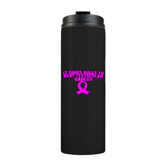 It Takes Balls To Beat Testicular Cancer 3 Thermal Tumblers