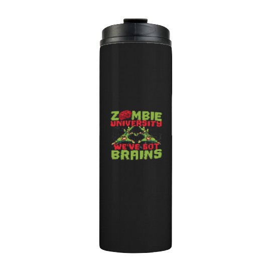 Zombie University We've Got Brains Trick Or Treat Thermal Tumblers