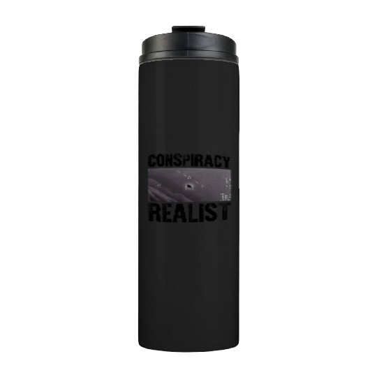 Conspiracy Realist I Want To Believe Believer Thermal Tumblers