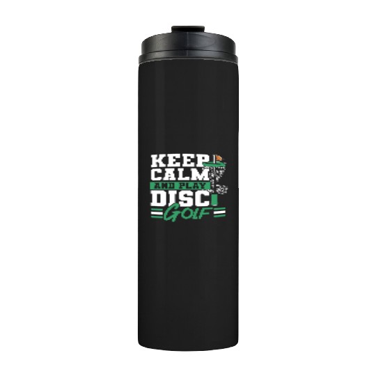 Keep Calm And Play Disc Golf Recreational Tosser Thermal Tumblers