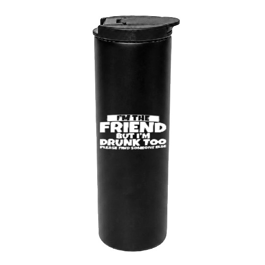 I'm Drunk Too Please Find Someone Else 2 Thermal Tumblers