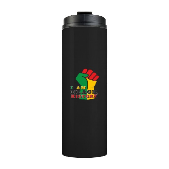 I Am Black History, Juneteenth, Freedom Day Thermal Tumblers