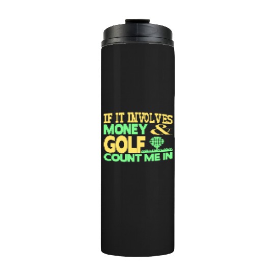 Money and golf Thermal Tumblers