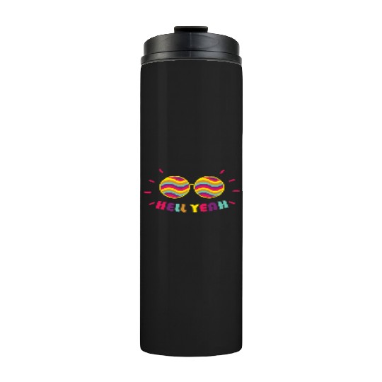 Pride Month - Hell Yeah - Rainbow Glasses Thermal Tumblers
