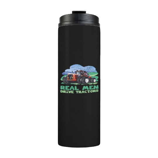 Farmer real men drive tractors farming farmers Thermal Tumblers