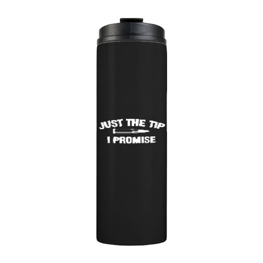 JUST THE TIP Thermal Tumblers