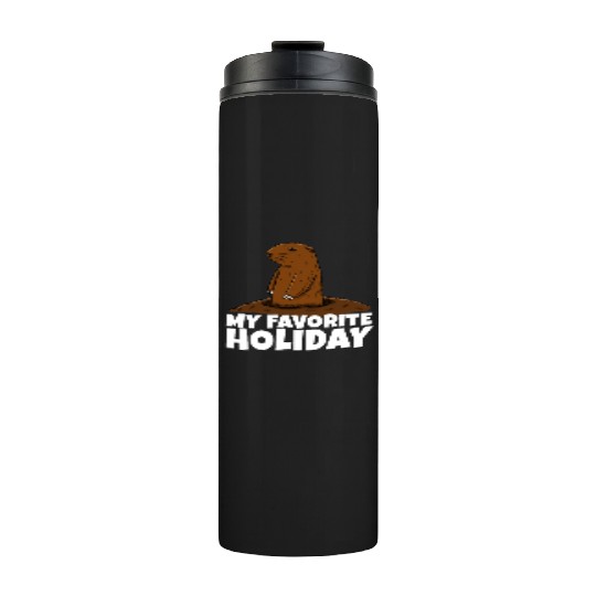 My Favourite Holiday Groundhog Thermal Tumblers