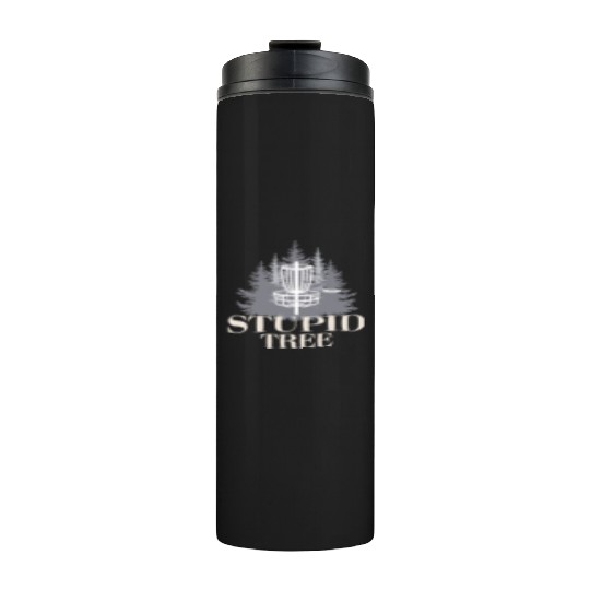 Stupid Tree Funny Disc Golf Product Thermal Tumblers