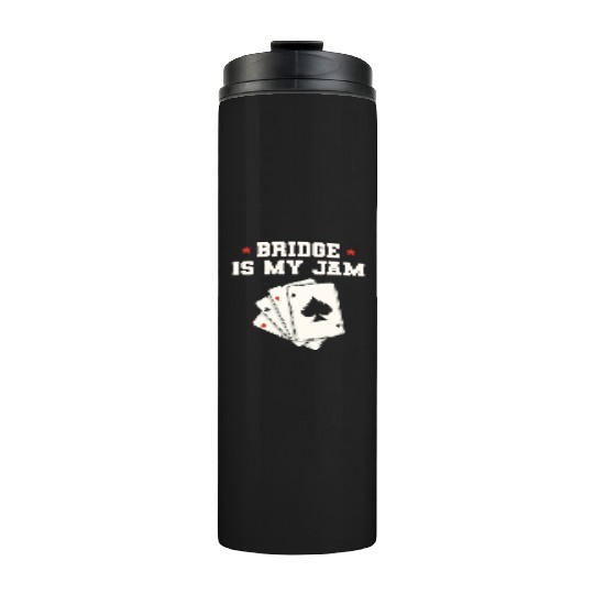 Bridge is my jam Design for a Bridge Nerd Thermal Tumblers
