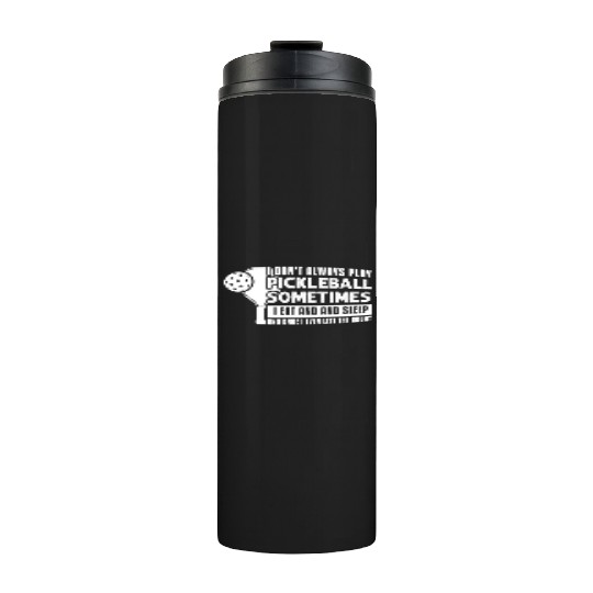 Pickleball Lovers Funny Pickleball Thermal Tumblers