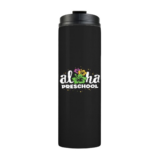 Aloha Preschool Pre-K Teacher First Day Back to Thermal Tumblers