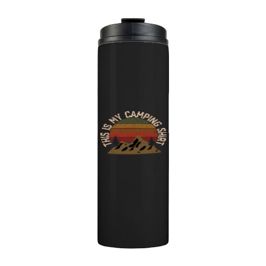 This is my Camping Thermal Tumblers - Funny camping Thermal Tumblers