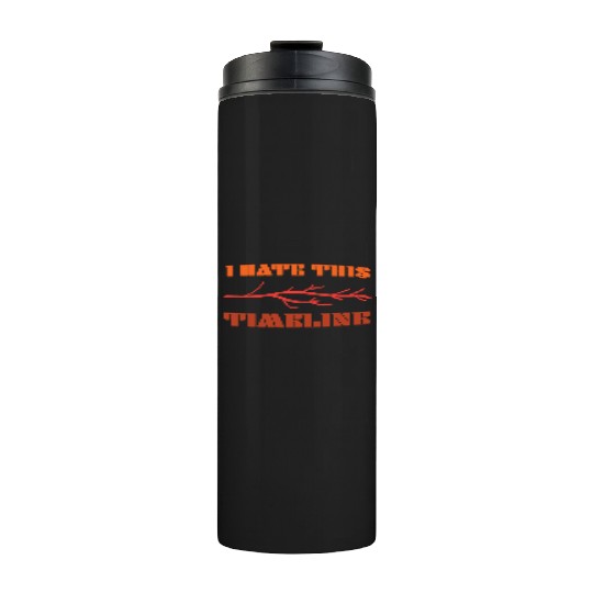 I hate this timeline - shades of orange and red Thermal Tumblers