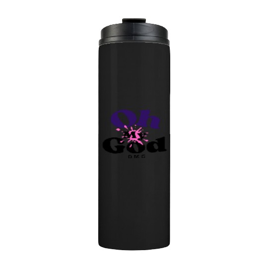Birthday Gift Idea - Oh My God Thermal Tumblers