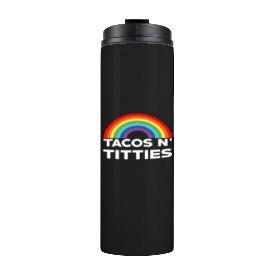 Tacos and Titties Funny LGBT Gay Pride Gifts LGBTQ Thermal Tumblers