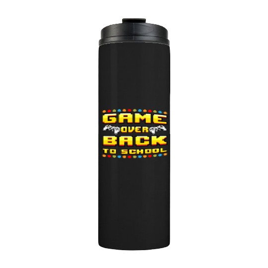 Game Over Back To School Thermal Tumblers