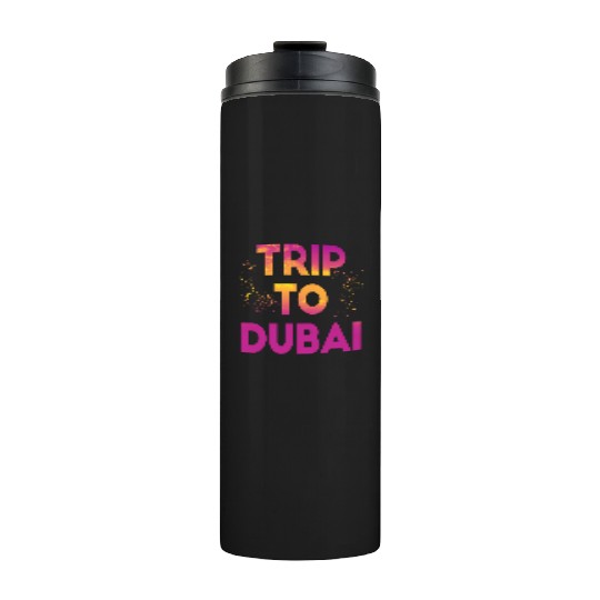 Trip To Dubai Thermal Tumblers