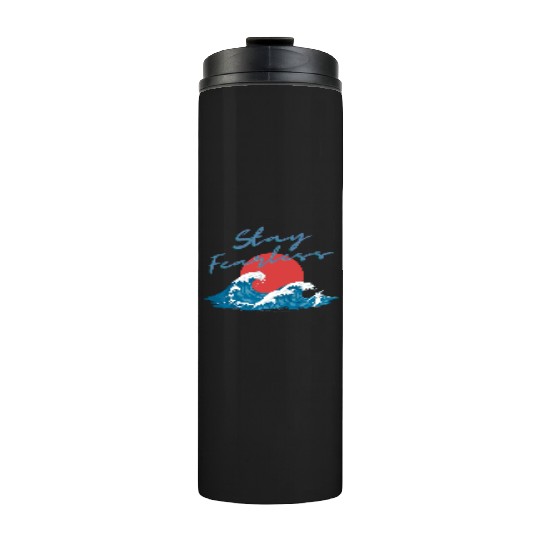 Stay Fearless - Japan Wave Design - Raging Wave Thermal Tumblers