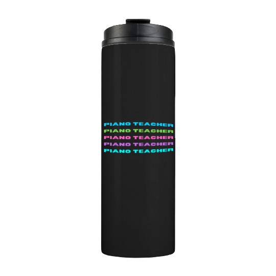 Piano Teacher Multi Color Thermal Tumblers