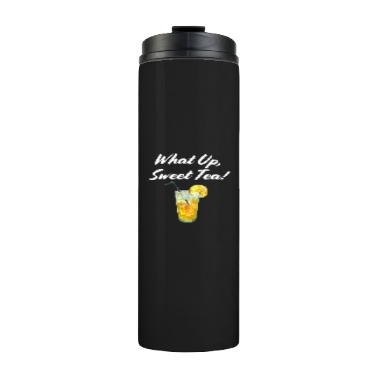 What up, Sweet Tea! White Thermal Tumblers
