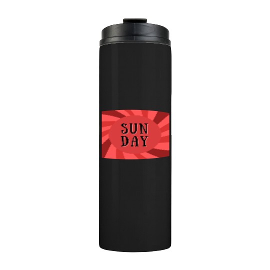 SUNDAY IS 1 DAY OF THE WEEK Thermal Tumblers