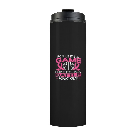 For Us It's A Game For Them It's A Battle Pink Out Thermal Tumblers