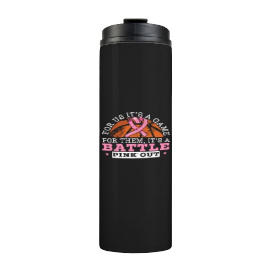 For Us It's A Game For Them It's A Battle Pink Out Thermal Tumblers