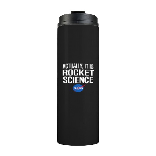 Actually It Is Rocket Science Graphic Thermal Tumblers NASA