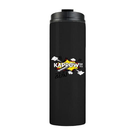 Kappow Bullets Gun Explosion Big bang Aesthetic Thermal Tumblers