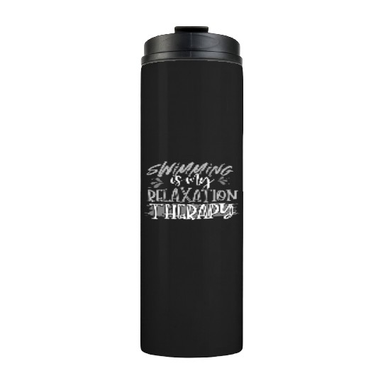 Swimmer Gifts Swimming is My Relaxation Therapy Thermal Tumblers