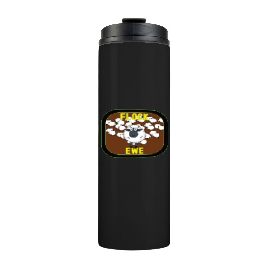 Flock Ewe Sarcastic Snarky Sassy Cute Sheep Animal Thermal Tumblers