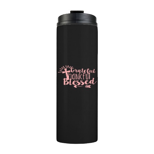 Grateful Thankful And Blessed Jesus Cross Thermal Tumblers