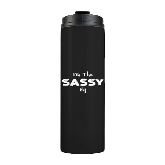 I'm The Sassy Elf - Christmas Elf Thermal Tumblers