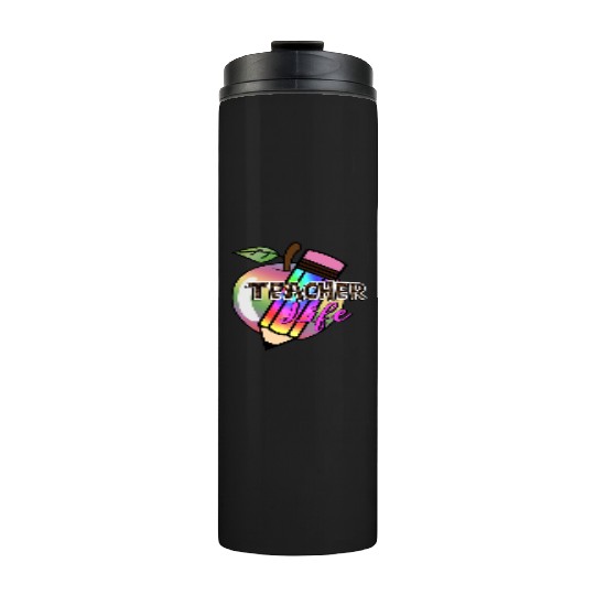 Teacher, Teacher Life Thermal Tumblers