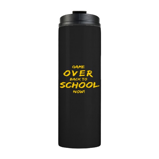 Game Over Back To School Thermal Tumblers