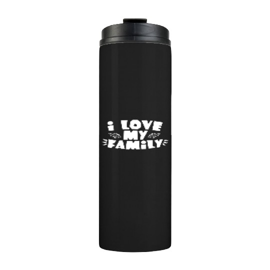 I Love My Family Reunion Gathering Families Thermal Tumblers