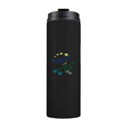 Keep Your Eyes On Stars And Your Feet On Ground Thermal Tumblers