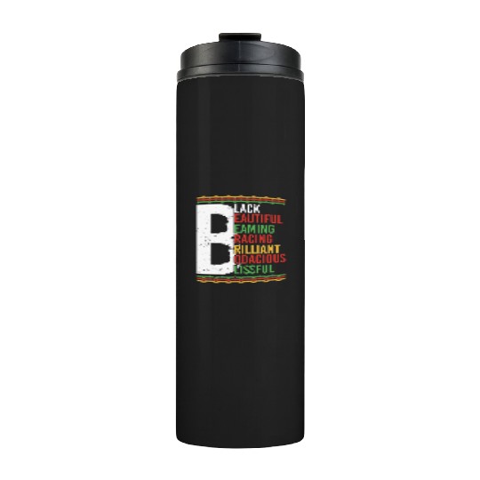 Black Beautiful Beaming Bracing Brilliant Thermal Tumblers