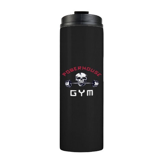 Powerhouse Gym - Bodybuilding Workout Saying Thermal Tumblers