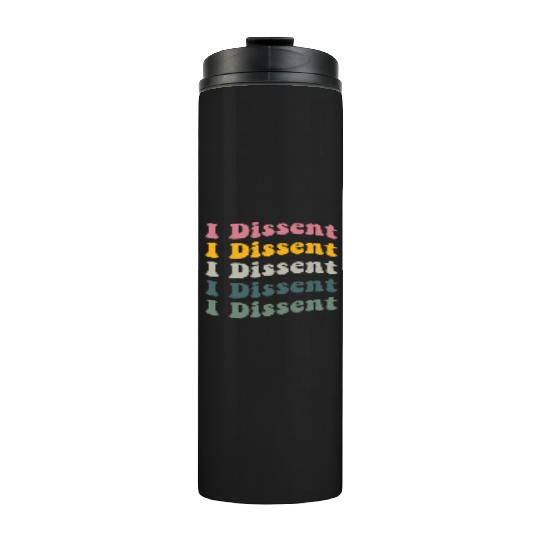 I Dissent Protect Roe V Wade Thermal Tumblers Notorious Rbg