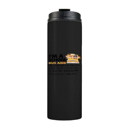 im a school bus aide Funny Back to School Thermal Tumblers