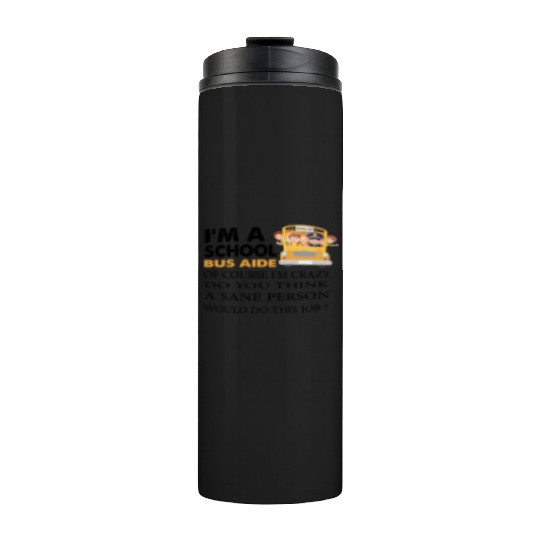 im a school bus aide Funny Back to School Thermal Tumblers